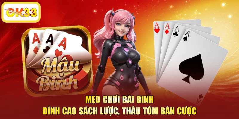 Mẹo Chơi Bài Binh - Đỉnh Cao Sách Lược, Thâu Tóm Bàn Cược
