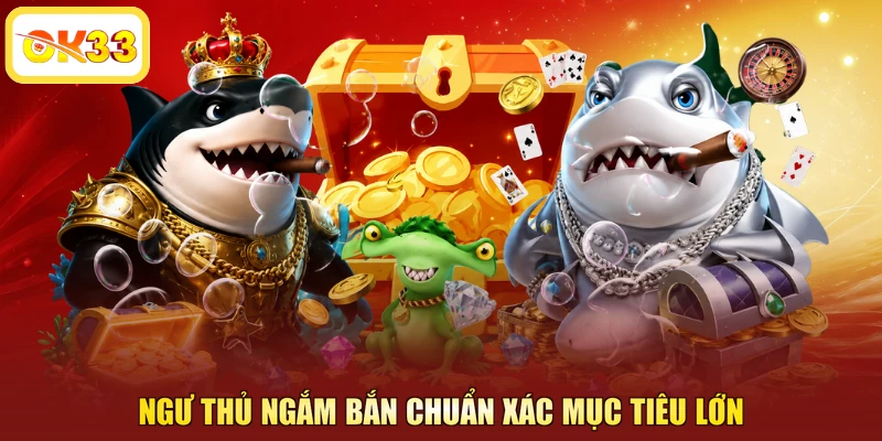 Ngư thủ ngắm bắn chuẩn xác mục tiêu lớn