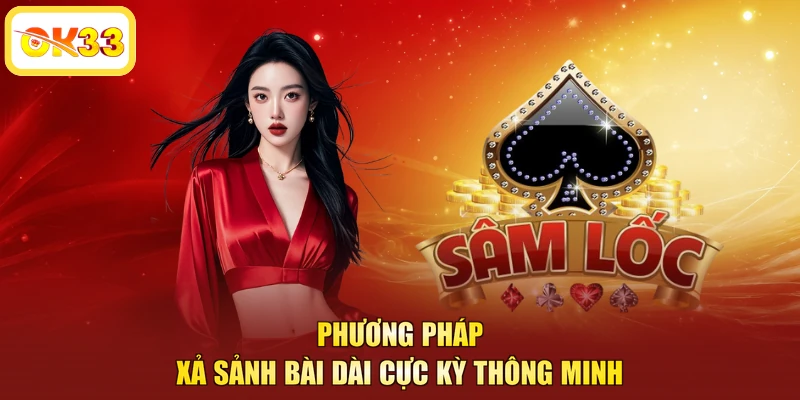 Phương pháp xả sảnh bài dài cực kỳ thông minh